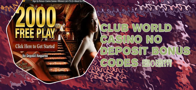 Club world casino no deposit bonus codes